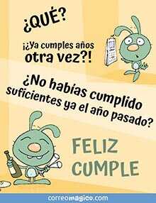 Tarjeta de Cumpleaos gratis. Ya cumples aos otra vez?!