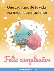 Que cada ao de tu vida sea mejor que el anterior. Feliz cumpleaos