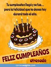 Tarjeta de Cumpleaos gratis. Feliz cumpleaos atrasado