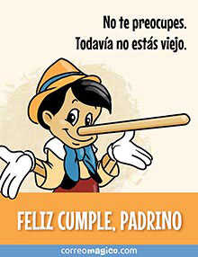 No te preocupes. Todava no ests viejo. <BR>FELIZ CUMPLE, PADRINO