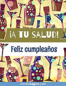 Tarjeta de Cumpleaos gratis. A tu salud!